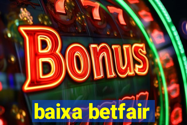 baixa betfair